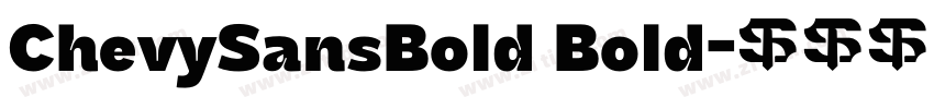 ChevySansBold Bold字体转换 ChevySansBold Bold字体转换